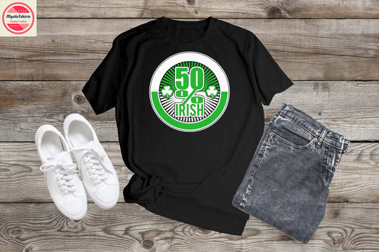002. 50% IRISH, Custom Made Shirt, Personalized T-Shirt, Custom Text, Make Your Own Shirt, Custom Tee