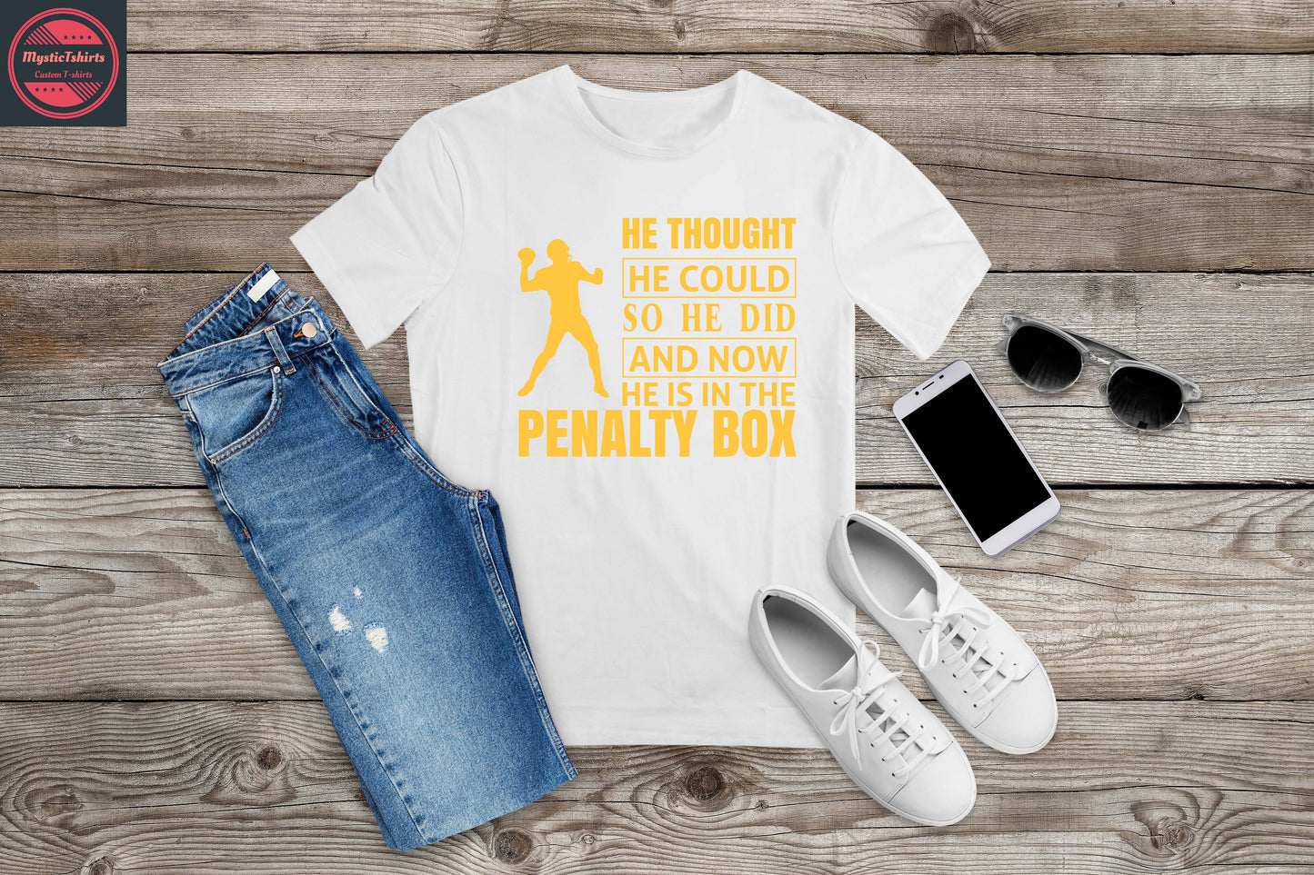 193. HE THOUGHT HE COULD SO HE DID AND NOW HE IS IN THE PENALTY BOX, Custom Made Shirt, Personalized T-Shirt, Custom Text, Make Your Own Shirt, Custom Tee