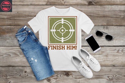 147. FINISH HIM, Custom Made Shirt, Personalized T-Shirt, Custom Text, Make Your Own Shirt, Custom Tee
