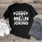 230. I'M ACTUALLY NOT FUNNY, Custom Made Shirt, Personalized T-Shirt, Custom Text, Make Your Own Shirt, Custom Tee