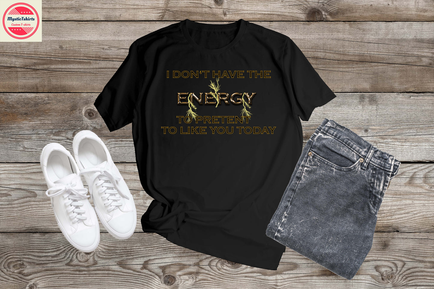 209. I DON'T HAVE THE ENERGY , Custom Made Shirt, Personalized T-Shirt, Custom Text, Make Your Own Shirt, Custom Tee