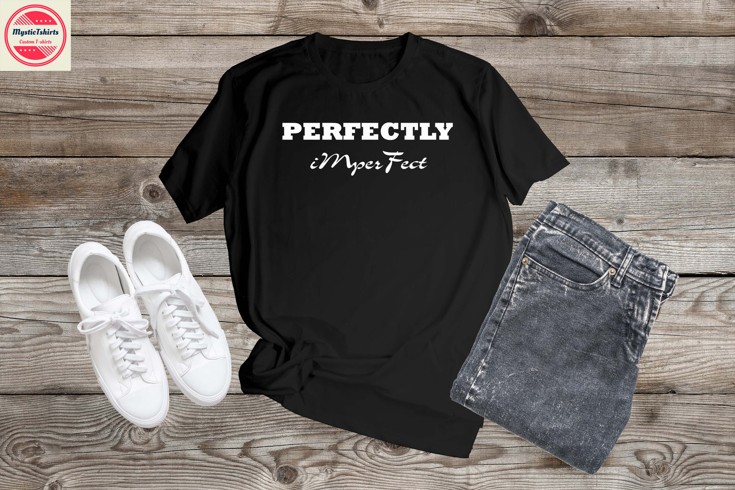 399. PERFECTLY IMPERFECT, Custom Made Shirt, Personalized T-Shirt, Custom Text, Make Your Own Shirt, Custom Tee