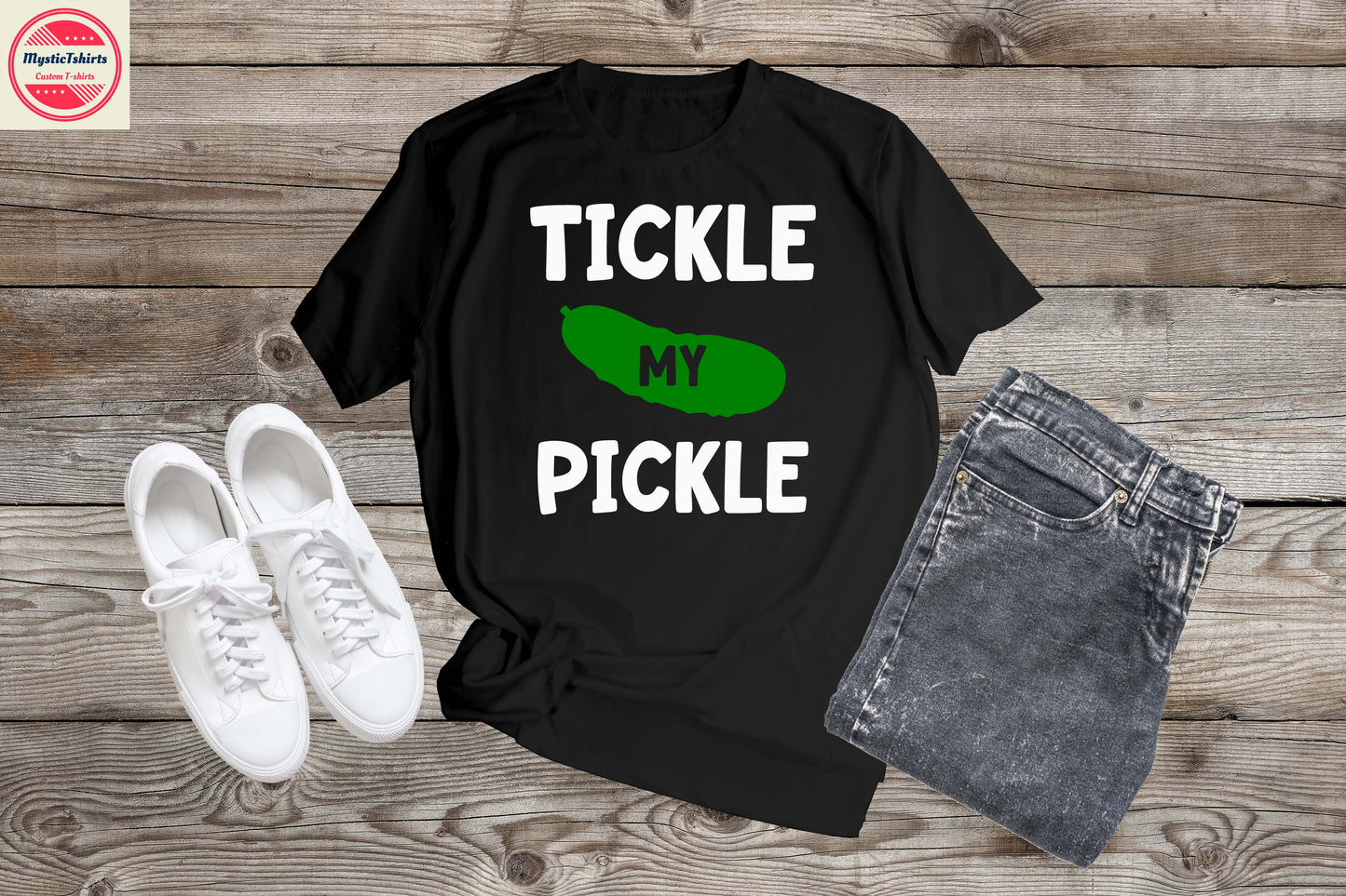 460. TICKLE MY PICKLE, Personalized T-Shirt, Custom Text, Make Your Own Shirt, Custom Tee