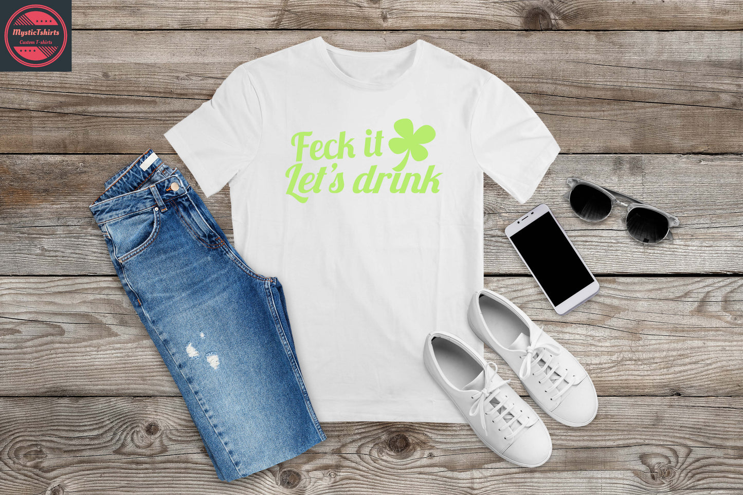 145. FECK IT LET'S DRINK, Custom Made Shirt, Personalized T-Shirt, Custom Text, Make Your Own Shirt, Custom Tee