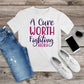 004. A CURE WORTH FIGHTING FOR,  Cancer Awareness Custom Made Shirt, Personalized T-Shirt, Custom Text, Make Your Own Shirt, Custom Tee