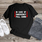 239. IN CASE OF EMERGENCY PULL DOWN, Personalized T-Shirt, Custom Text, Make Your Own Shirt, Custom Tee