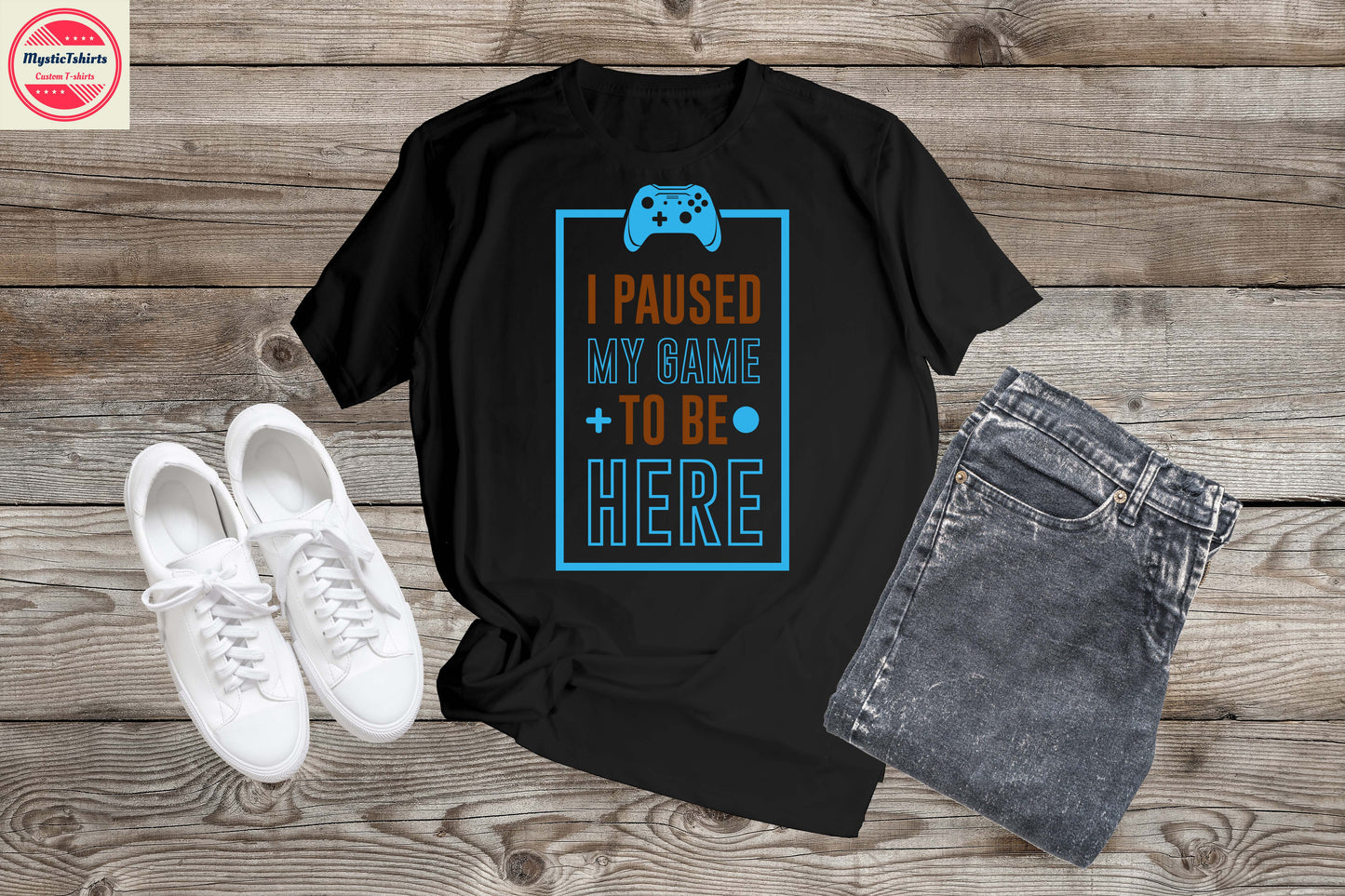 220. I PAUSED MY GAME TO BE HERE, Custom Made Shirt, Personalized T-Shirt, Custom Text, Make Your Own Shirt, Custom Tee