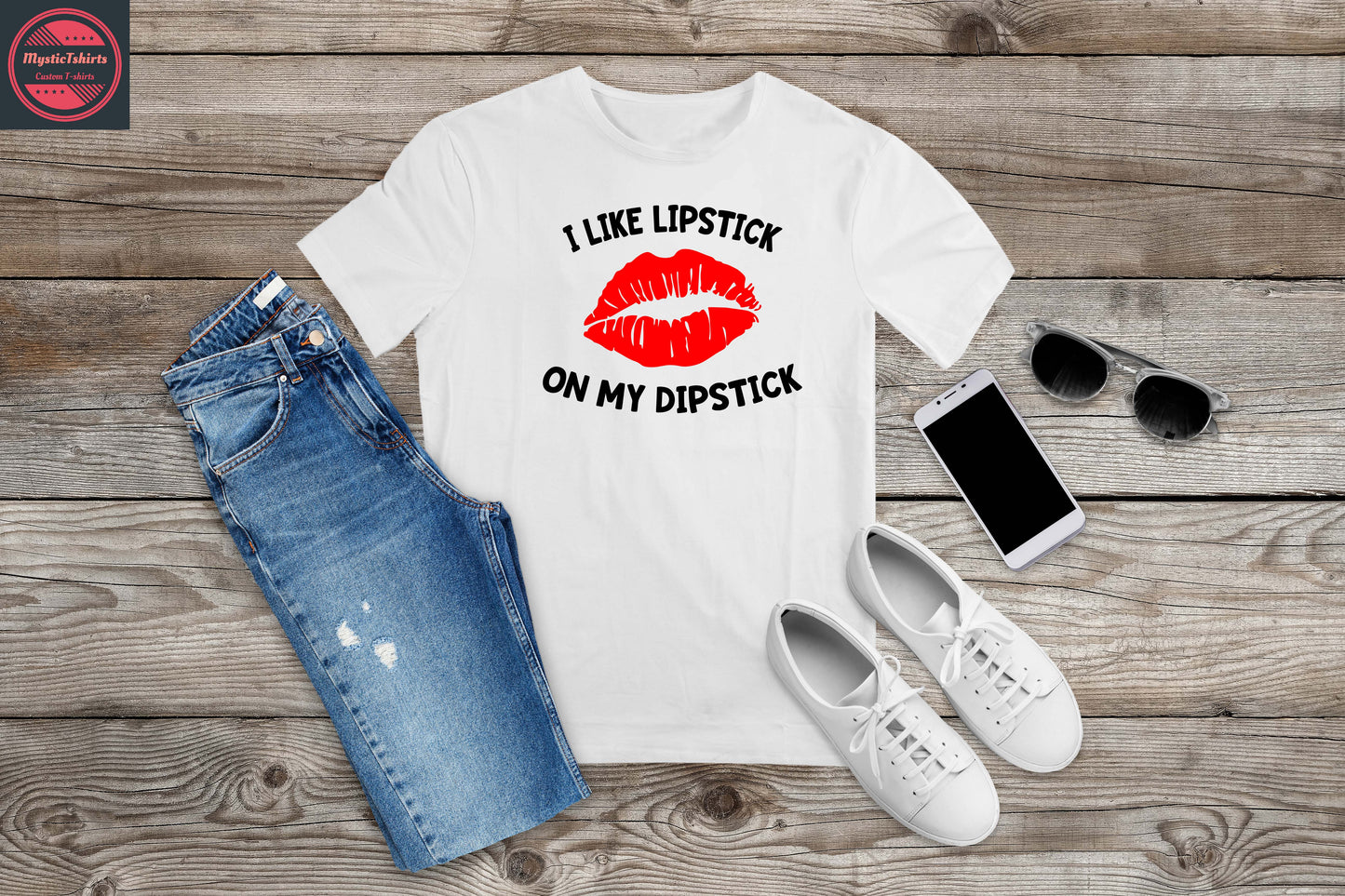 214. I LIKE LIPSTICK ON MY DIPSTICK, Personalized T-Shirt, Custom Text, Make Your Own Shirt, Custom Tee