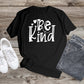 023. BE KIND, Custom Made Shirt, Personalized T-Shirt, Custom Text, Make Your Own Shirt, Custom Tee