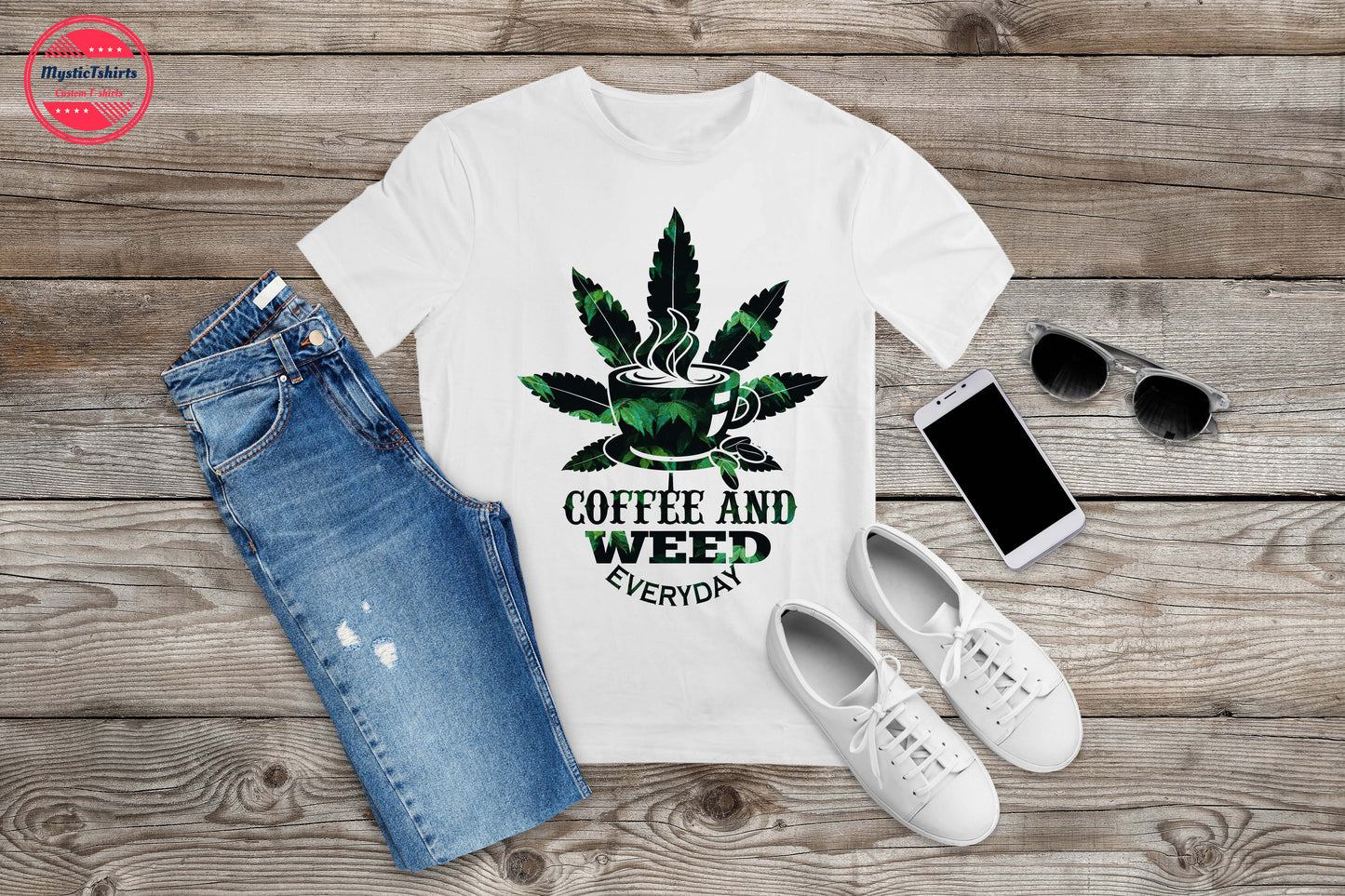 058. Coffee and Weed Every Day, Custom Made Shirt, Personalized T-Shirt, Custom Text, Make Your Own Shirt, Custom Tee