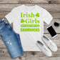 250. IRISH GIRLS LOVE GUYS WITH BIG SHAMROCKS, Custom Made Shirt, Personalized T-Shirt, Custom Text, Make Your Own Shirt, Custom Tee