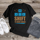 431. SHIFT TO MOVE AHEAD, Custom Made Shirt, Personalized T-Shirt, Custom Text, Make Your Own Shirt, Custom Tee