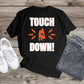 464. TOUCH DOWN, Custom Made Shirt, Personalized T-Shirt, Custom Text, Make Your Own Shirt, Custom Tee