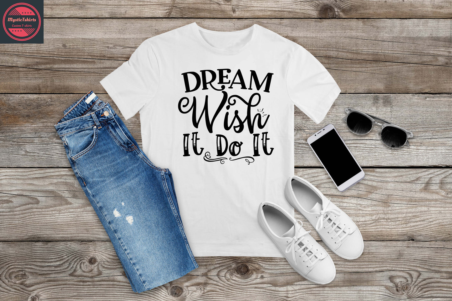 121. DREAM, WISH IT DO IT, Custom Made Shirt, Personalized T-Shirt, Custom Text, Make Your Own Shirt, Custom Tee