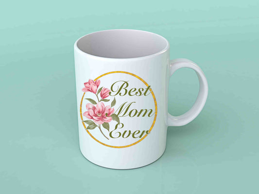 Best Mom ever, 11oz coffee Mug, Mothers day Gift!