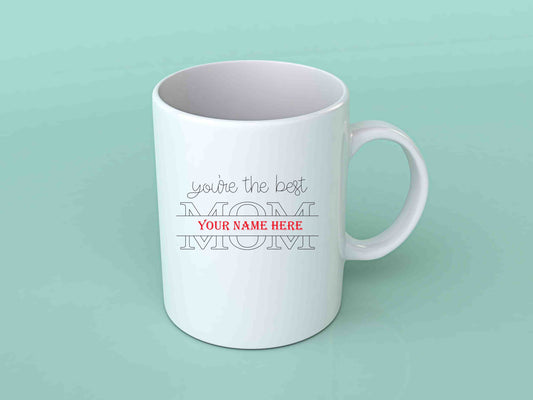 Best Mom ever, 11oz coffee Mug, Mothers day Gift! Personalized with your name!